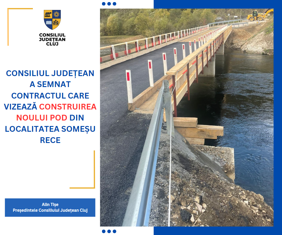 CJ Cluj a semnat contractul pentru construirea noului pod din localitatea Someșu Rece. FOTO: CJ Cluj