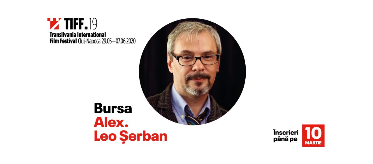 TIFF 2020 Încep înscrierile pentru Bursa Alex. Leo Șerban