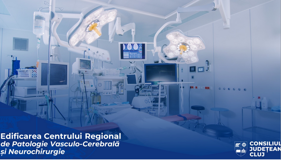 La Cluj se construiește singurul Centru de Patologie Vasculo-Cerebrală și Neurochirurgie din Nord-Vestul țării. Cât costă investiția?